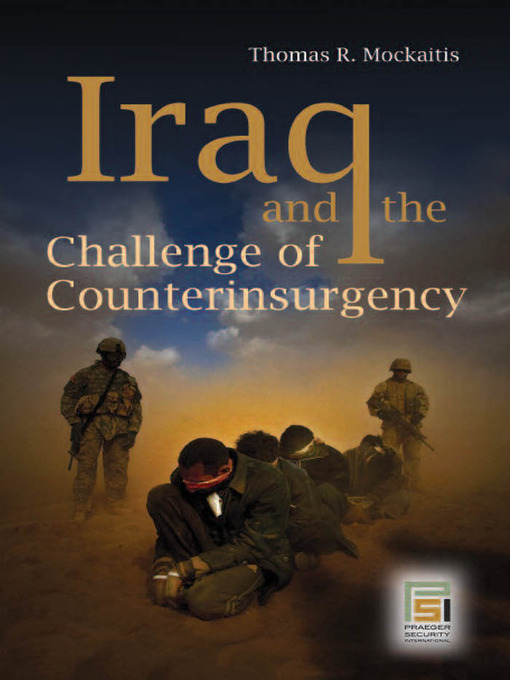 Title details for Iraq and the Challenge of Counterinsurgency by Thomas R. Mockaitis - Available